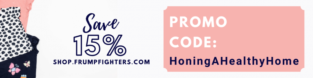 Banner: Use coupon code HoningAHealthyHome for 15% off at shop.frumpfighters.com